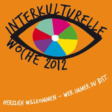 Die Interkulturelle Woche 2012 steht unter dem Motto "Herzlich willkommen - wer immer du bist"